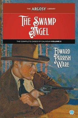 Edward Parrish Ware, F M Follett - Swamp Angel, Häftad