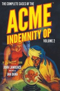 bokomslag The Complete Cases of the Acme Indemnity Op, Volume 2