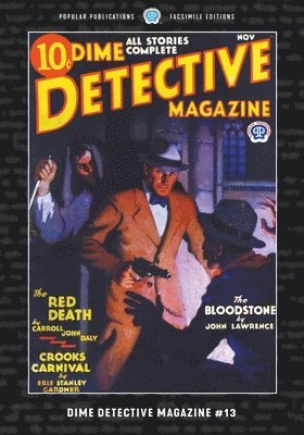Carroll John Daly, Frederick Nebel, Erle Stanley Gardner - Dime Detective Magazine #13, Häftad