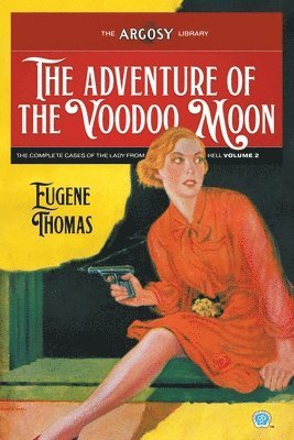The Adventure of the Voodoo Moon: The Complete Cases of the Lady From Hell, Volume 2