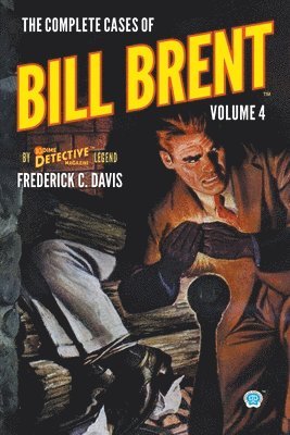 The Complete Cases of Bill Brent, Volume 4