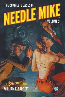 William E Barrett - Complete Cases of Needle Mike, Volume 3, Häftad
