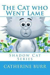 The Cat Who Went Lame: Shadow Cat Series