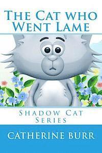 The Cat Who Went Lame: Shadow Cat Series 1