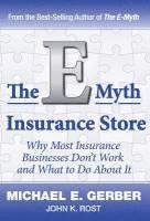 Michael E. Gerber, Michael E Gerber, John K Rost - The E-Myth Insurance Store, Inbunden