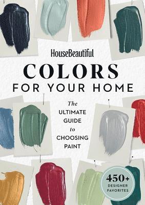 House Beautiful: Colors for Your Home