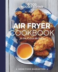 bokomslag Good Housekeeping Air Fryer Cookbook: 70 Delicious Recipes