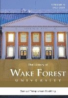 bokomslag The History of Wake Forest University: Volume 6
