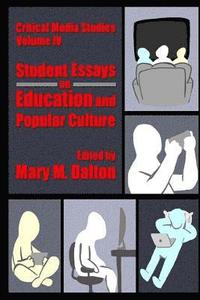bokomslag Critical Media Studies: Student Essays on Education and Popular Culture: Student Essays on Education and Popular Culture