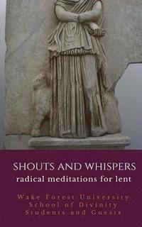 bokomslag Shouts and Whispers: Radical Meditations for Lent