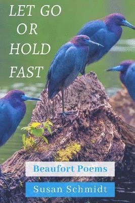 Let Go or Hold Fast: Beaufort Poems 1