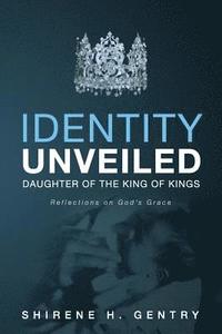 bokomslag Identity Unveiled: Daughter of the King of Kings