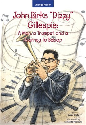 John Birks 'Dizzy' Gillespie: A Man, a Trumpet, and a Journey to Bebop 1