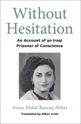 bokomslag Without Hesitation: An Account of an Iraqi Prisoner of Conscience