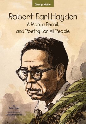 Susan Engle - Robert Earl Hayden: A Man, a Pencil, and Poetry for All People, Häftad