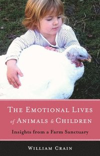 bokomslag The Emotional Lives of Animals & Children: Insights from a Farm Sanctuary