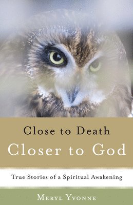bokomslag Closer to Death, Closer to God