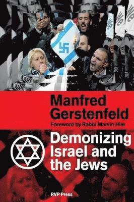 Manfred Gerstenfeld - Demonizing Israel and the Jews, Häftad