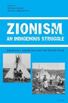Nathan Elberg, Machla Abramovitz - Zionism, An Indigenous Struggle, Häftad. Tillgänglighet: Lägg i varukorg
