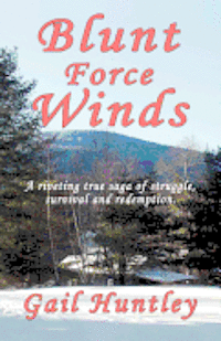 bokomslag Blunt Force Winds: A Riveting True Saga of Struggle, Survival and Redemption