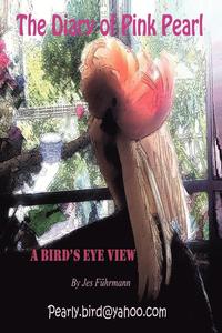 bokomslag The Diary of Pink Pearl - A Bird's Eye View