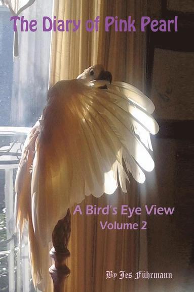 bokomslag Diary of Pink Pearl, a Bird's Eye View - Vol. 2