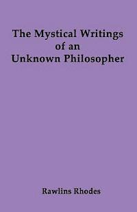 bokomslag The Mystical Writings of an Unknown Philosopher