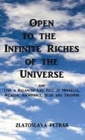 Open to the Infinite Riches of the Universe 1