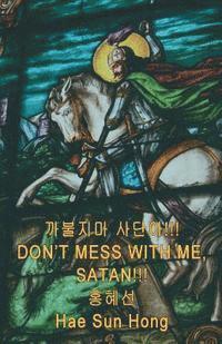 Don't Mess With Me, Satan!!! 1