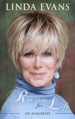 Linda Evans - Recipes for Life, Inbunden