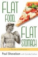 Paul Shavelson - Flat Food, Flat Stomach, Häftad