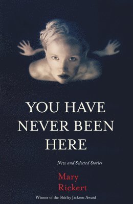 Mary Rickert - You Have Never Been Here, Häftad. Tillgänglighet: Tillfälligt slut
