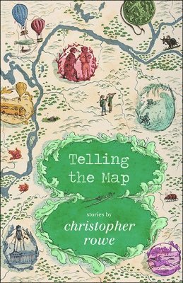 Christopher Rowe - Telling the Map, Häftad