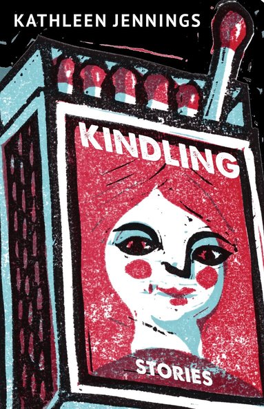 Kathleen Jennings - Kindling, Häftad