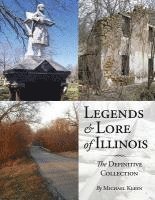 bokomslag Legends and Lore of Illinois: The Definitive Collection