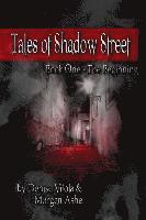 Tales of Shadow Street: Book One The Beginning