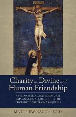 Charity as Divine Friendship 1