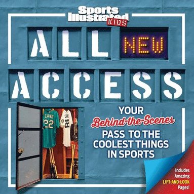 of,Sports,Illustrated,Kids Editors - All NEW Access: Your Behind-the-Scenes Pass to the Coolest Things in Sports, Inbunden