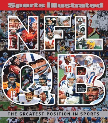 Sports Illustrated NFL Quarterback [Qb]: The Greatest Position in Sports 1