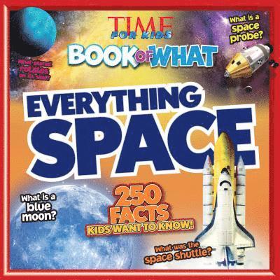 Everything Space (Time for Kids Big Book of What) 1