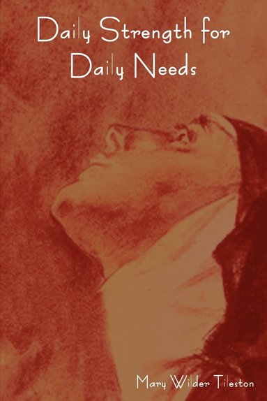 Mary Tileston - Daily Strength for Daily Needs, Häftad