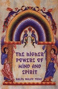 bokomslag The Higher Powers of Mind and Spirit