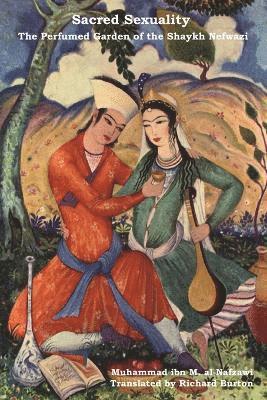 Muhammad Ibn Muhammad Al-Nafzawi - Sacred Sexuality, Häftad