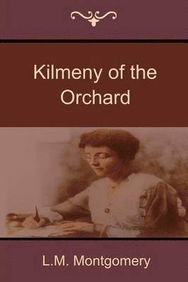 bokomslag Kilmeny of the Orchard