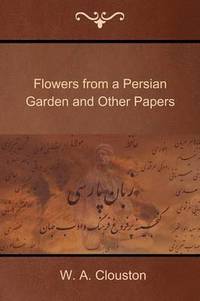 bokomslag Flowers from a Persian Garden and Other Papers