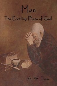 bokomslag Man - The Dwelling Place of God