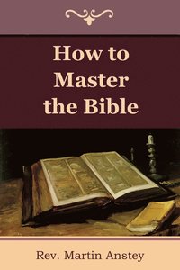 bokomslag How to Master the Bible