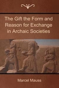 bokomslag The Gift the Form and Reason for Exchange in Archaic Societies