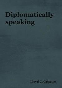 bokomslag Diplomatically Speaking
