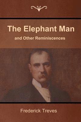 The Elephant Man and Other Reminiscences 1